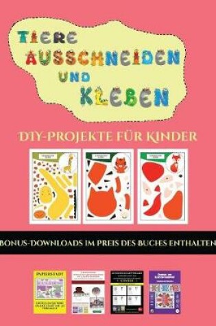 Cover of DIY-Projekte für Kinder (Tiere ausschneiden und kleben)