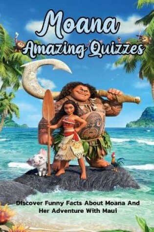 Cover of Moana Amazing Quizzes