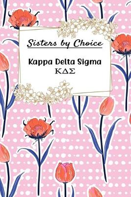 Book cover for Sisters By Choice Kappa Delta Sigma