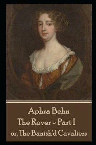 Cover of Aphra Behn - The Rover - Part I