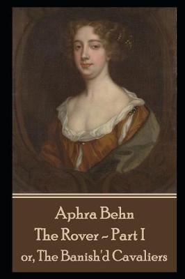 Book cover for Aphra Behn - The Rover - Part I