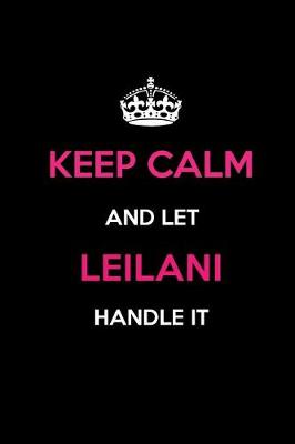 Book cover for Keep Calm and Let Leilani Handle It