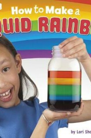 Cover of How to Make a Liquid Rainbow: A 4D Book