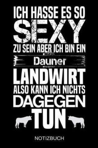 Cover of Ich hasse es so sexy zu sein aber ich bin ein Dauner Landwirt also kann ich nichts dagegen tun