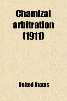 Book cover for Chamizal Arbitration; Argument of the United States of America Before the International Boundary Commission, United States-Mexico, Hon. Eugene LaFleur