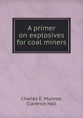 Book cover for A primer on explosives for coal miners
