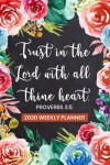 Book cover for Trust in the Lord with All Thine Heart - 2020 Weekly Planner