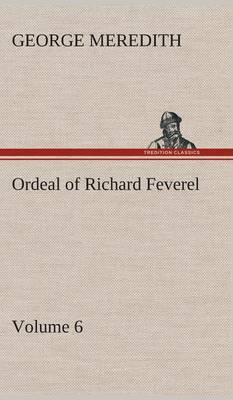 Book cover for Ordeal of Richard Feverel - Volume 6