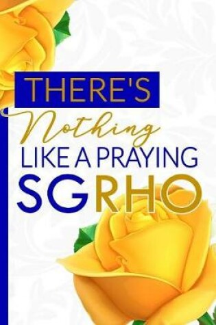 Cover of There's Nothing Like a Praying SGRHO