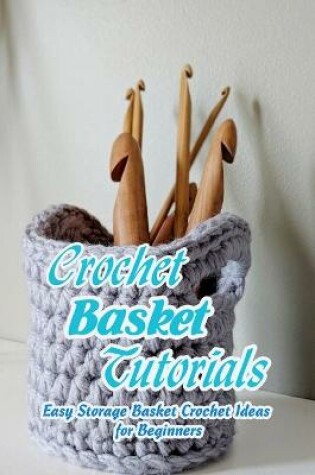 Cover of Crochet Basket Tutorials