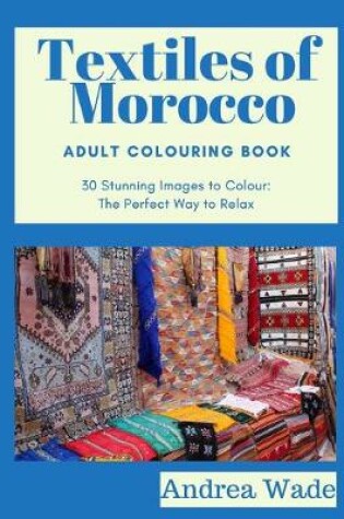 Cover of Textiles of Morocco Adult Colouring Book