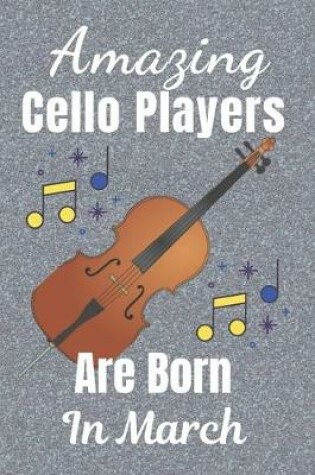 Cover of Amazing Cello Players Are Born In March