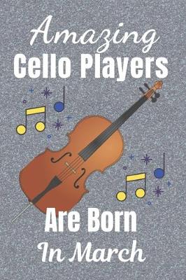 Book cover for Amazing Cello Players Are Born In March