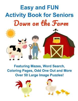 Book cover for Easy and FUN Activity Book for Seniors Down on the Farm