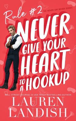 Book cover for Never Give Your Heart to a Hookup