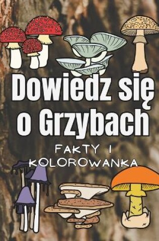 Cover of Dowiedz się o Grzybach