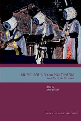 Book cover for Music, Sound and Multimedia: From the Live to the Virtual