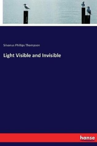 Cover of Light Visible and Invisible