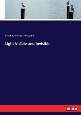 Book cover for Light Visible and Invisible