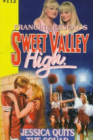 Cover of Sweet Valley High 112: Jessica Quits the Squad