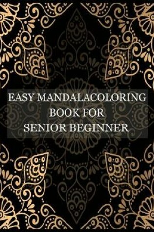 Cover of Easy mandala coloring book for senior beginner