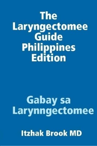 Cover of The Laryngectomee Guide Philippines Edition   Gabay sa Larynngectomee