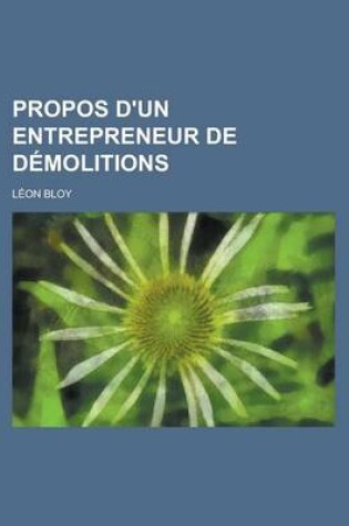 Cover of Propos D'Un Entrepreneur de Demolitions