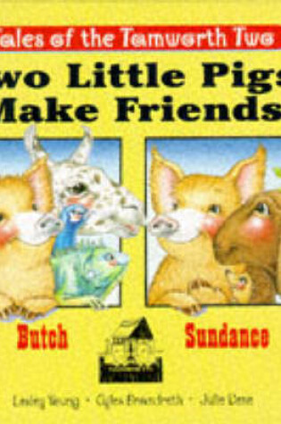 Cover of Two Little Pigs Make Friends