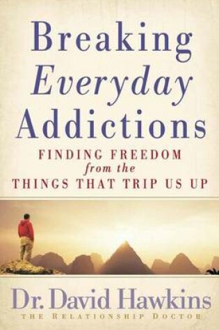 Cover of Breaking Everyday Addictions