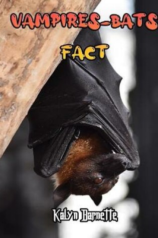 Cover of Vampires Bats Fact