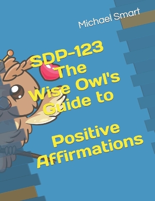 Book cover for SDP-123 The Wise Owl's Guide to Positive Affirmations