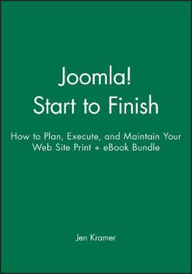 Book cover for Joomla! Start to Finish: How to Plan, Execute, and Maintain Your Web Site Print + eBook Bundle