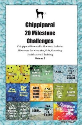 Cover of Chippiparai 20 Milestone Challenges Chippiparai Memorable Moments.Includes Milestones for Memories, Gifts, Grooming, Socialization & Training Volume 2