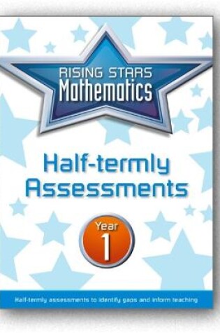 Cover of Rising Stars Mathematics Year 1 Half-termly Assessments