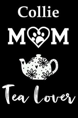 Book cover for Collie Mom Tea Lover