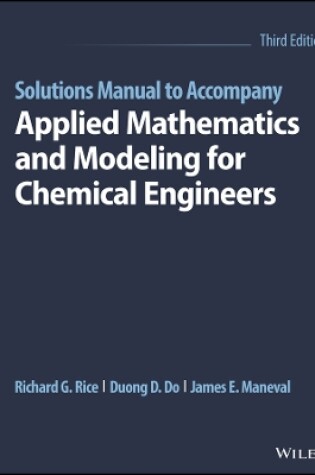 Cover of Solutions Manual to Accompany Applied Mathematics and Modeling for Chemical Engineers, Third Edition