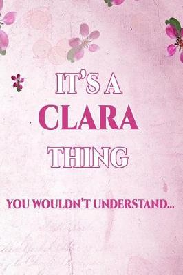 Book cover for It's A CLARA Thing You Wouldn't Understand