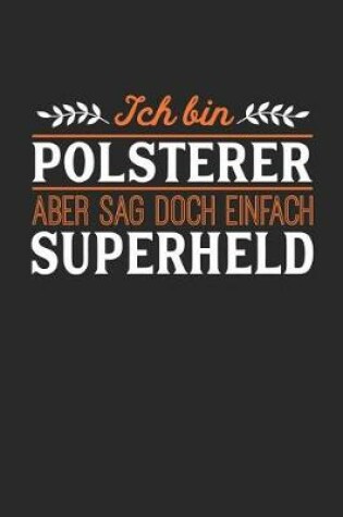 Cover of Ich bin Polsterer aber sag doch einfach Superheld