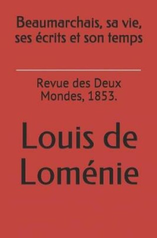 Cover of Beaumarchais, Sa Vie, Ses Ecrits Et Son Temps