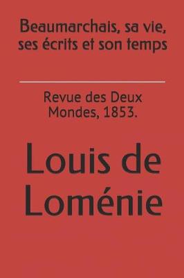 Book cover for Beaumarchais, Sa Vie, Ses Ecrits Et Son Temps