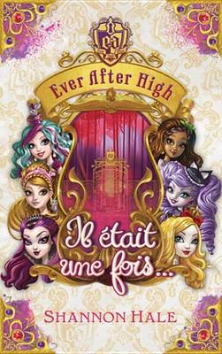 Book cover for Ever After High - Il Etait Une Fois - Recueil de Nouvelles