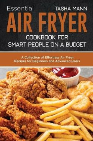 Cover of Essential Air Fryer Cookbook for Smart People on a Budget