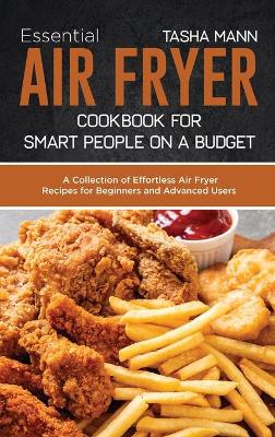 Book cover for Essential Air Fryer Cookbook for Smart People on a Budget