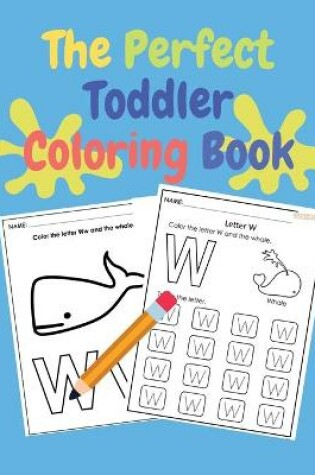 Cover of The Perfect Toddler Coloring Book