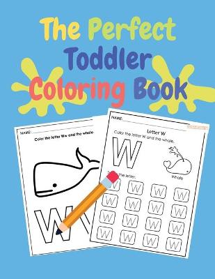 Book cover for The Perfect Toddler Coloring Book