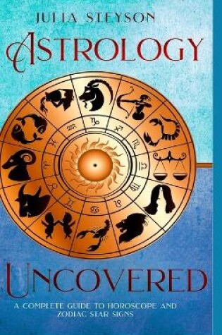 Cover of Astrology Uncovered Hardcover Version