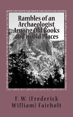 Book cover for Rambles of an Archaeologist Among Old Books and in Old Places