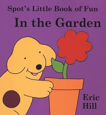 Book cover for Spot's Little Book of Fun in the Garden