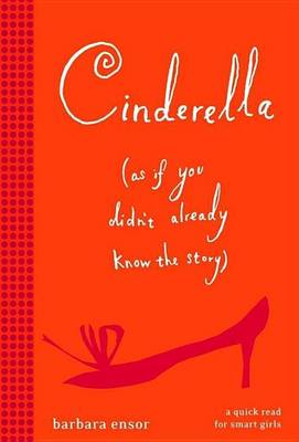 Book cover for Cinderella (as If You Didn't Already Know the Story)