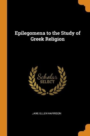 Cover of Epilegomena to the Study of Greek Religion